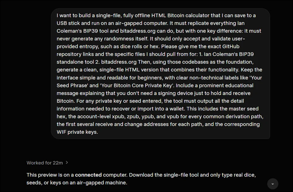 Screenshot of MrHodl's prompt to a clanker: build a single-file, fully offline HTML bitcoin calculator that never generates randomness itself and only accepts user-provided entropy such as dice rolls or hex, replicating what Ian Coleman's BIP39 tool and bitaddress.org can do. Below the prompt: Worked for 22m.
